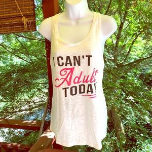 “I can’t Adult today” burnout racerback tank top